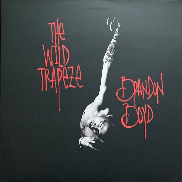 Brandon Boyd - The Wild Trapeze