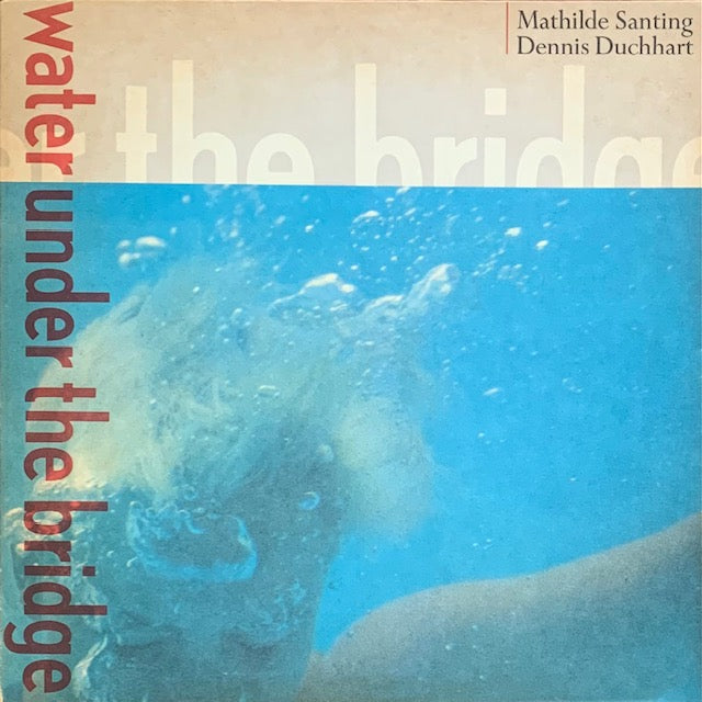 Mathilde Santing - Water Under The Bridge