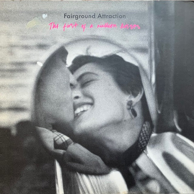 Fairground Attraction - The First Of A Million Kisses