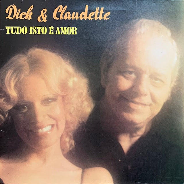 Dick & Claudette - Tudo Isto É Amor