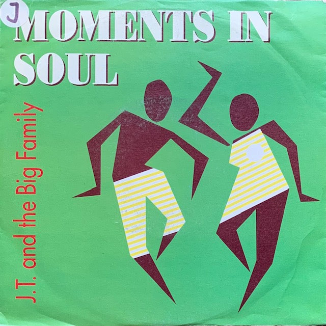 J.T. And The Big Family - Moments In Soul