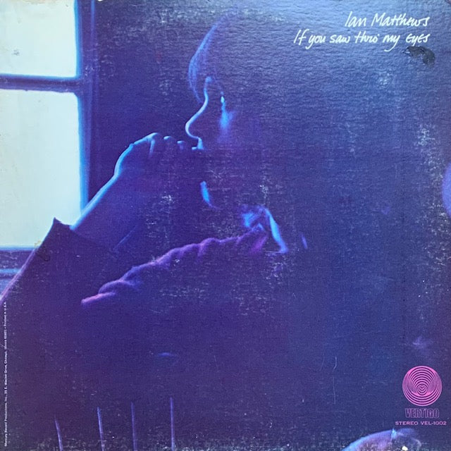 Ian Matthews - If You Saw Thro' My Eyes