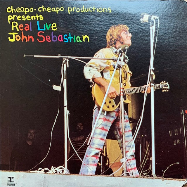 John Sebastian - Cheapo-Cheapo Productions Presents Real Live