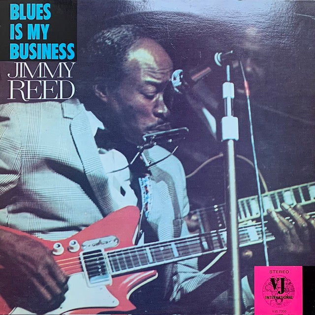 Jimmy Reed - Blues Is My Business