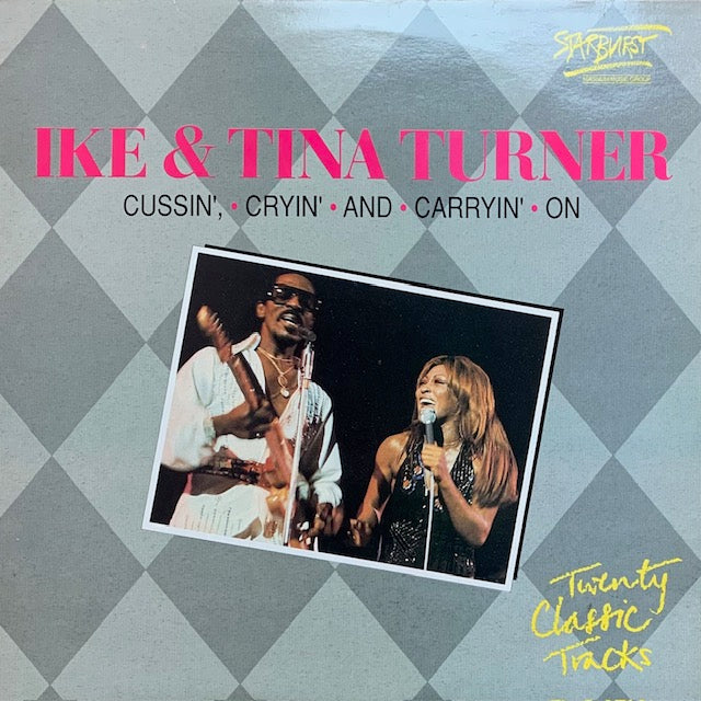Ike & Tina Turner - Cussin', Cryin' And Carryin' On
