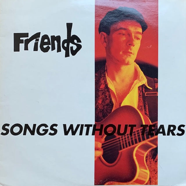 Friends - Songs Without Tears