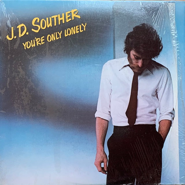 J.D. Souther - You're Only Lonely