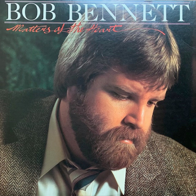 Bob Bennett - Matters Of The Heart