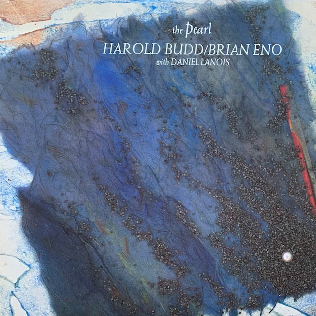 Harold Budd / Brian Eno With Daniel Lanois - The Pearl