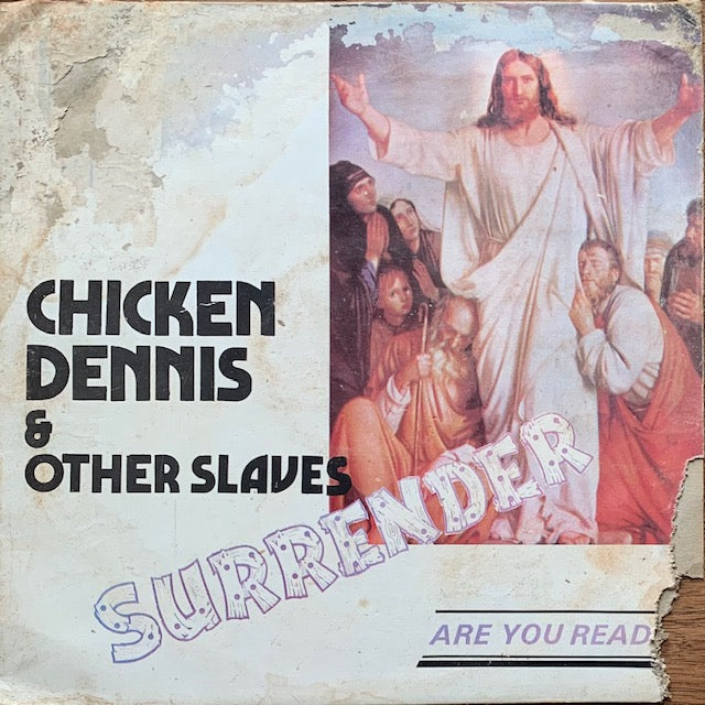 Chicken Dennis & Other Slaves - Surrender