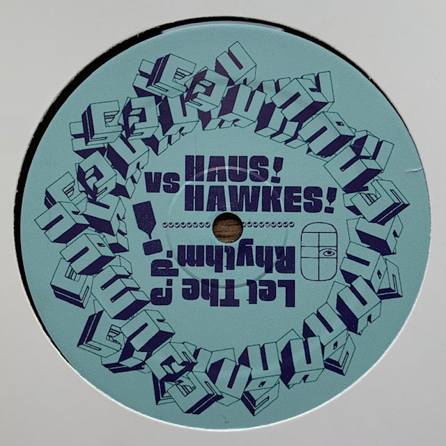 Haus! vs Hawkes! - Let The Rhythm E.P.