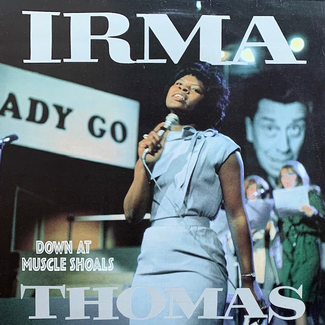 Irma Thomas - Down At Muscle Shoals
