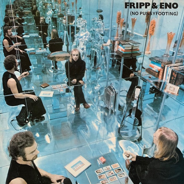 Fripp & Eno - (No Pussyfooting)