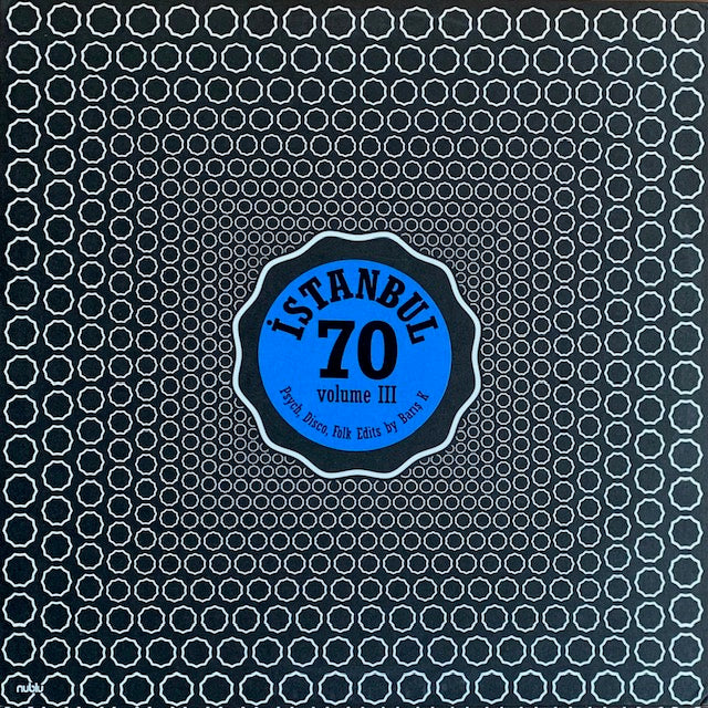 Barış K - İstanbul 70 - Psych, Disco Folk Edits By Bariş K - Volume III