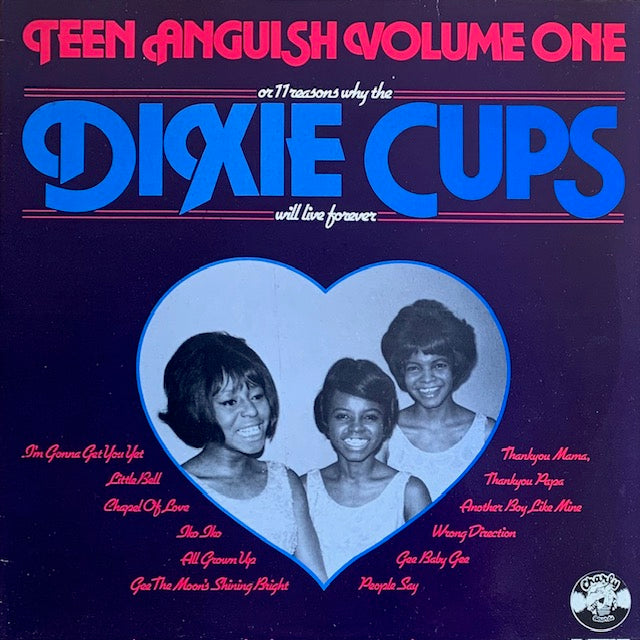 Dixie Cups - Teen Anguish Volume One
