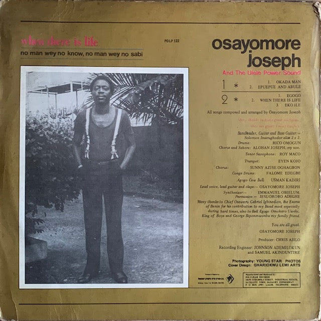 Osayomore Joseph & The Ulele Power Sound - When There Is Life No Man Wey No Know, No Man Wey No Sabi