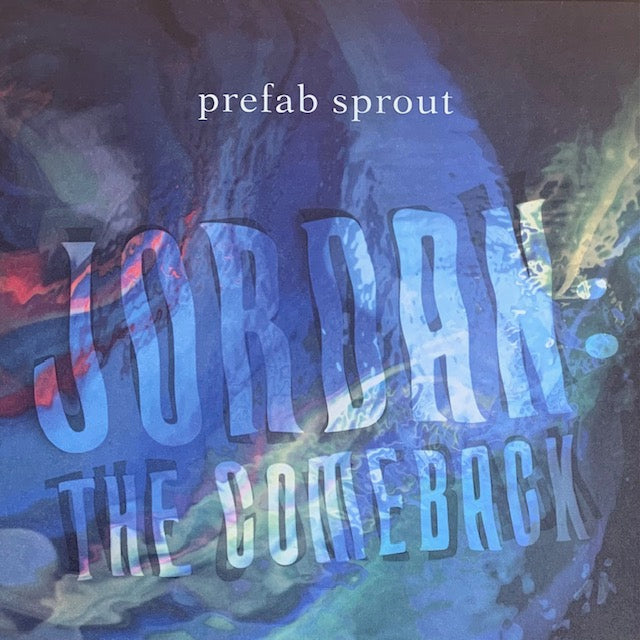 Prefab Sprout - Jordan: The Comeback