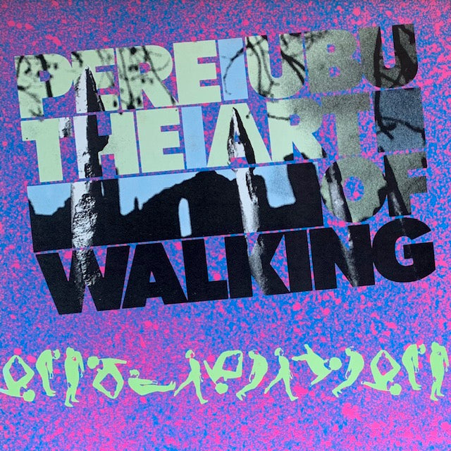 Pere Ubu - The Art Of Walking