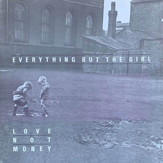 Everything But The Girl - Love Not Money