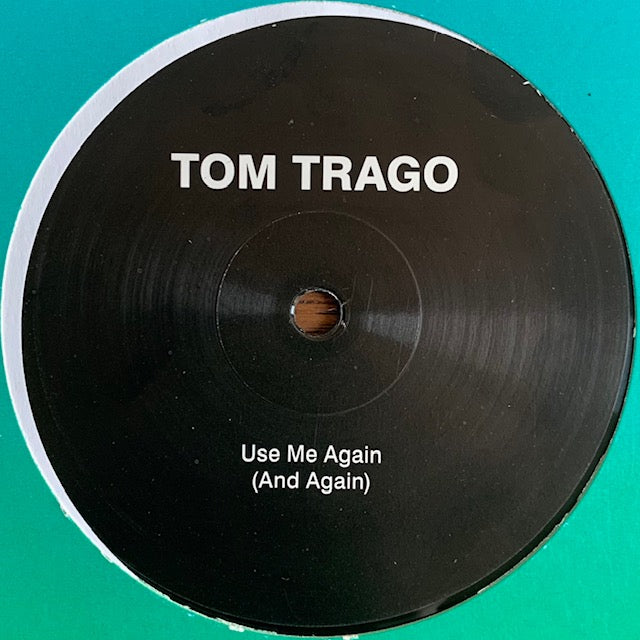 Tom Trago - Use Me Again (And Again)