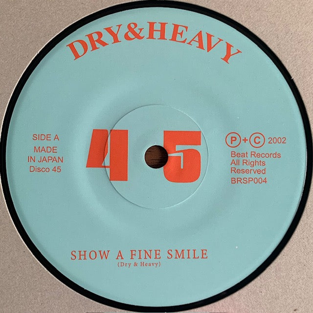 Dry & Heavy - Show A Fine Smile