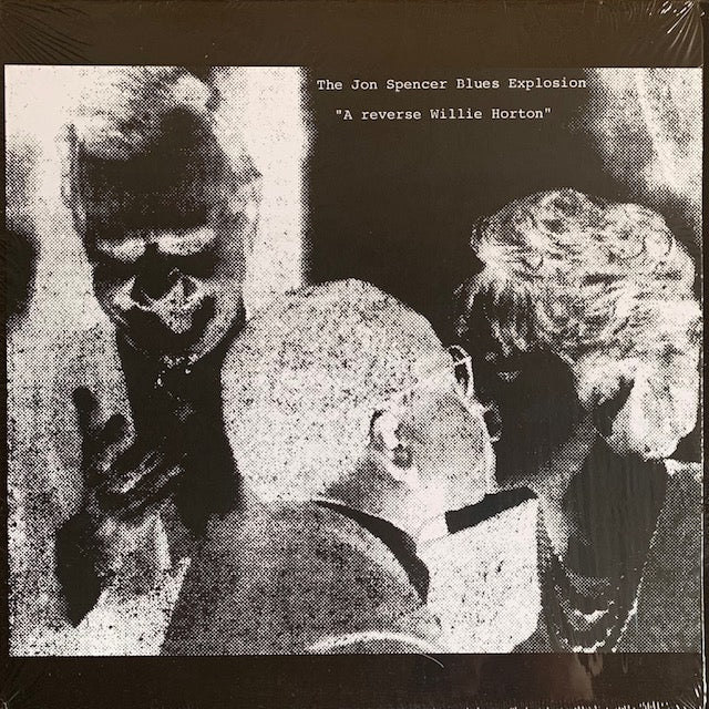 Jon Spencer Blues Explosion - A Reverse Willie Horton