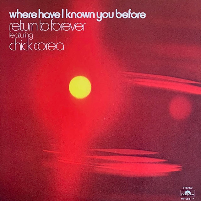 Return To Forever - Where Have I Known You Before (銀河の輝映)