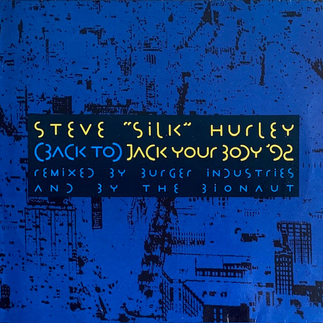 Steve "Silk" Hurley - (Back To) Jack Your Body '92