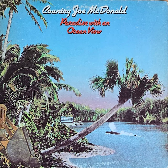 Country Joe McDonald - Paradise With An Ocean View