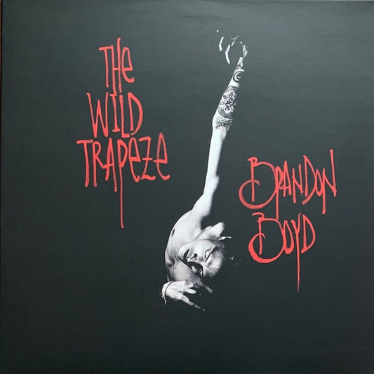 Brandon Boyd - The Wild Trapeze