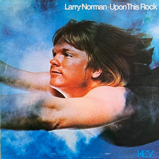 Larry Norman - Upon This Rock