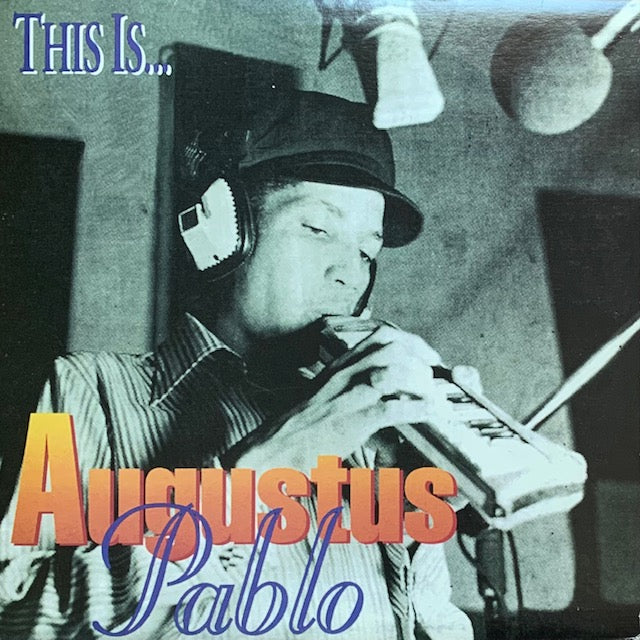 Augustus Pablo - This Is Augustus Pablo