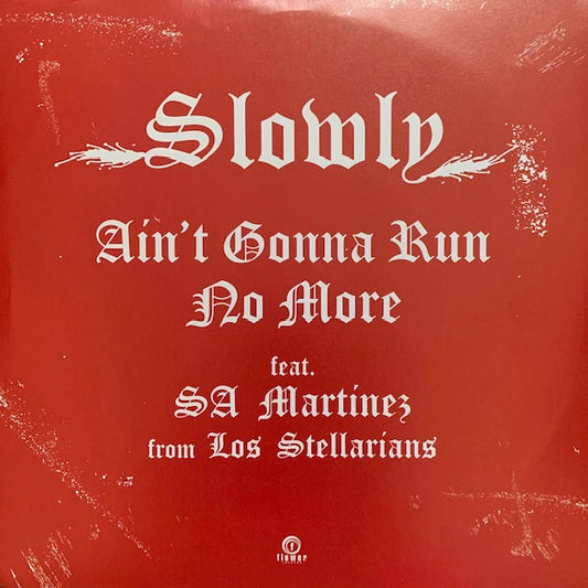 Slowly - Ain't Gonna Run No More