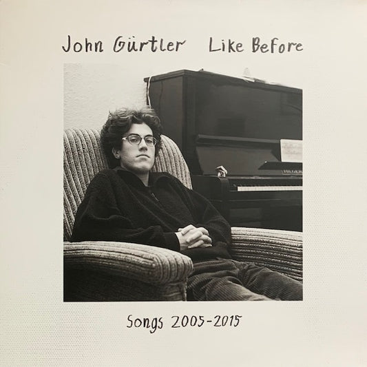 John Gurtler - Like Before : Songs 2005-2015