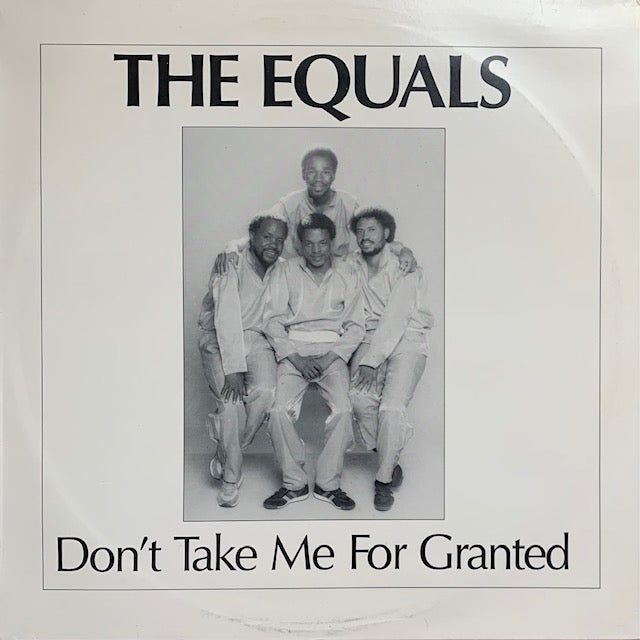 Equals - Don't Take Me For Granted