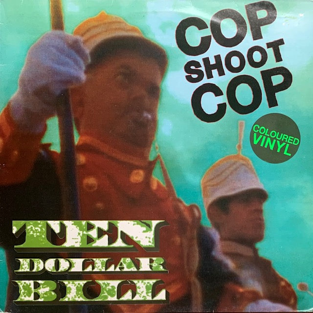 Cop Shoot Cop - Ten Dollar Bill