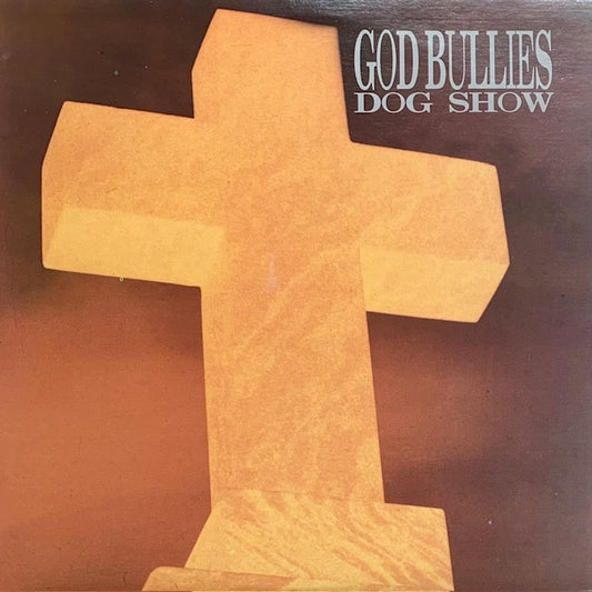 God Bullies - Dog Show