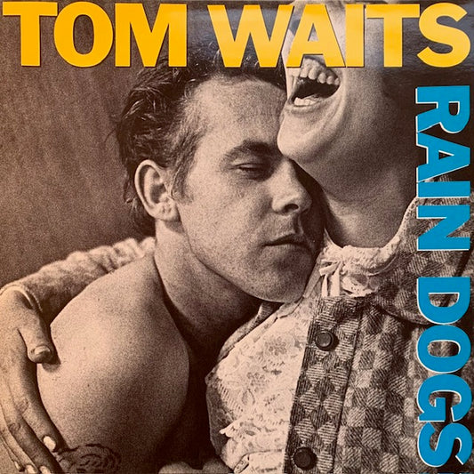 Tom Waits - Rain Dogs