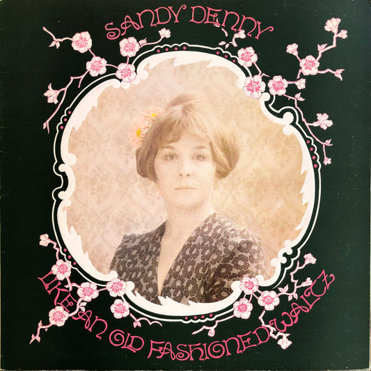 Sandy Denny - Like An Old Fashioned Waltz