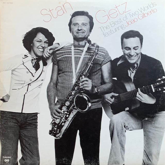 Stan Getz featuring Joao Gilberto - The Best Of Two Worlds