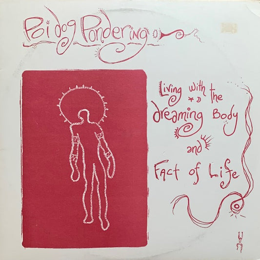 Poi Dog Pondering - Living With The Dreaming Body
