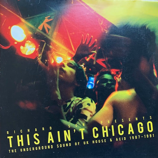 V.A. - This Ain't Chicago (The Underground Sound Of UK House & Acid 1987-1991)