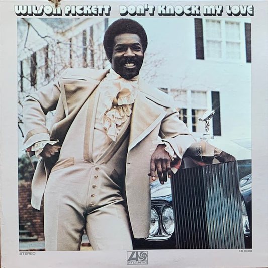 Wilson Pickett - Don't Knock My Love