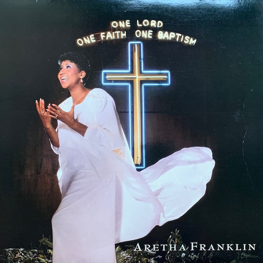 Aretha Franklin - One Lord, One Faith, One Baptism