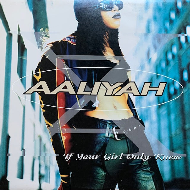 Aaliyah - If Your Girl Only Knew
