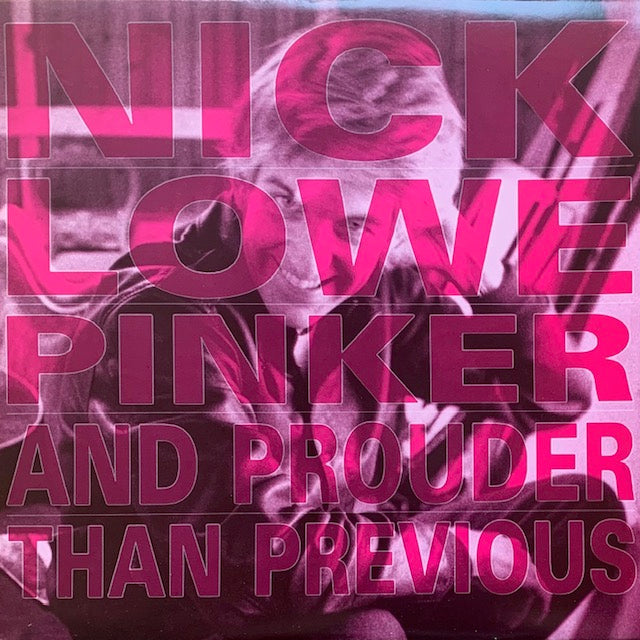 Nick Lowe - Pinker And Prouder Than Previous