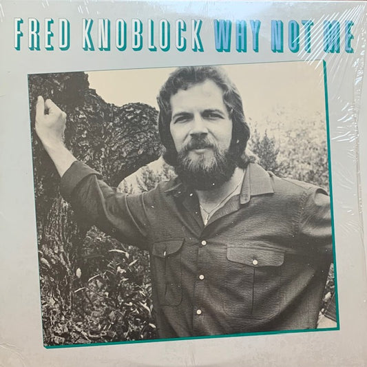 Fred Knoblock - Why Not Me