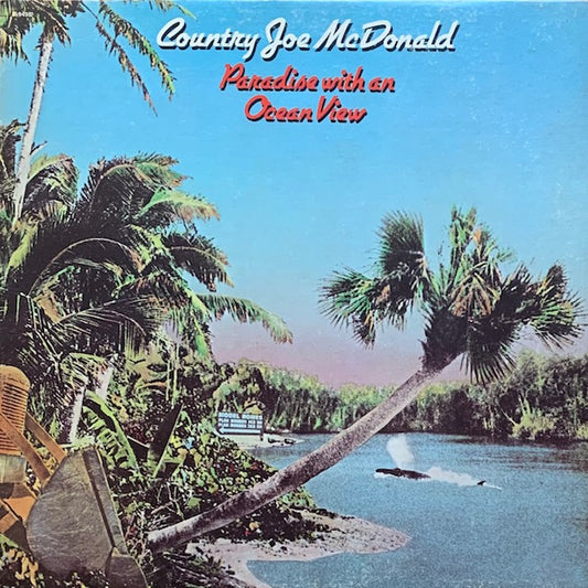 Country Joe McDonald - Paradise With An Ocean View