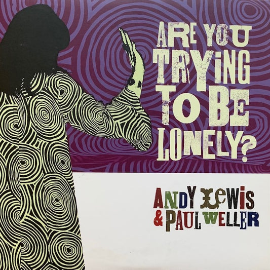 Andy Lewis & Paul Weller - Are You Trying To Be Lonely?