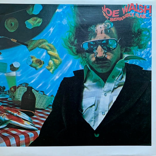 Joe Walsh - "But Seriously, Folks..."